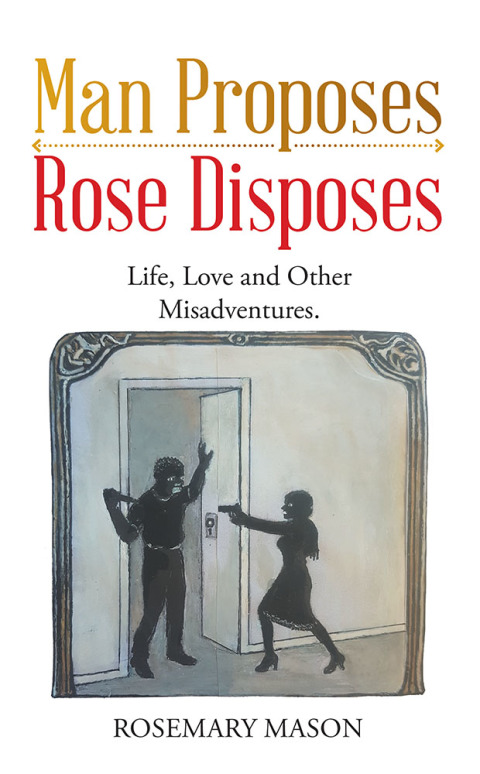 Cover image for book Man Proposes—Rose Disposes
