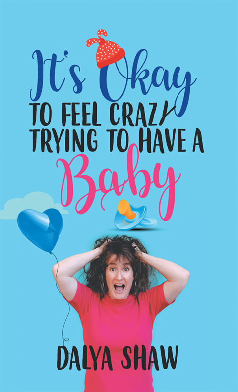 Cover image for book It’S Okay to Feel Crazy Trying to Have a Baby