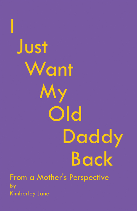 Cover image for book I Just Want My Old Daddy Back