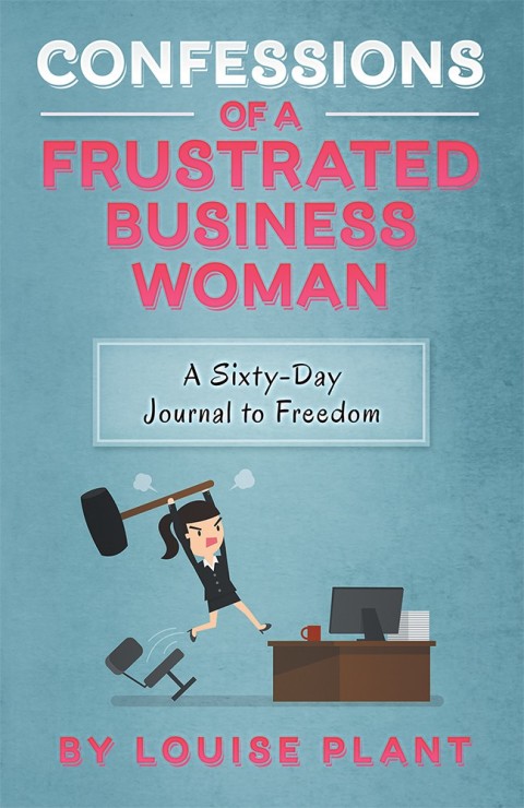 Cover image for book Confessions of a Frustrated Business Woman