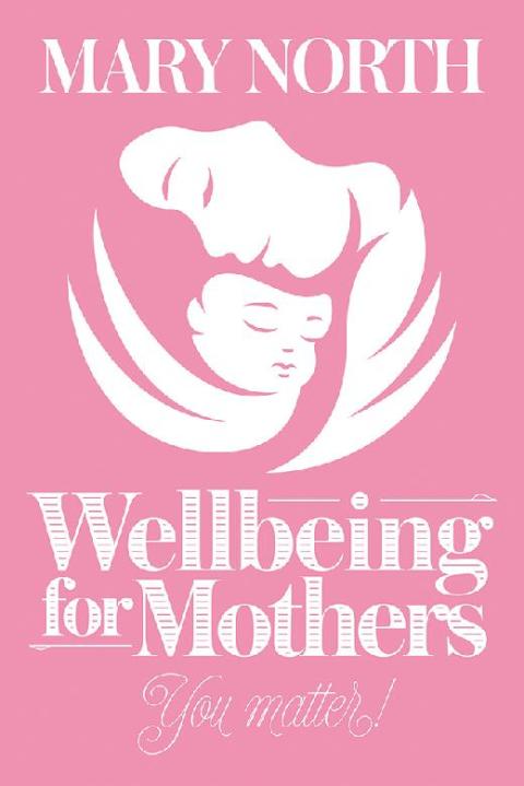 Cover image for book Wellbeing for Mothers