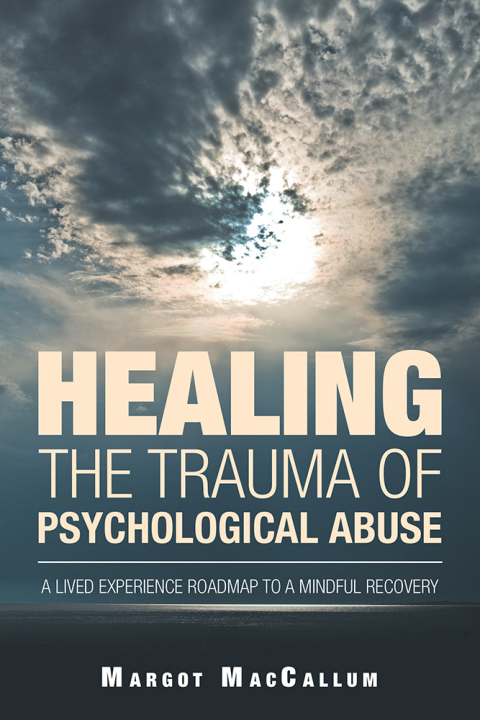 Cover image for book Healing the Trauma of Psychological Abuse