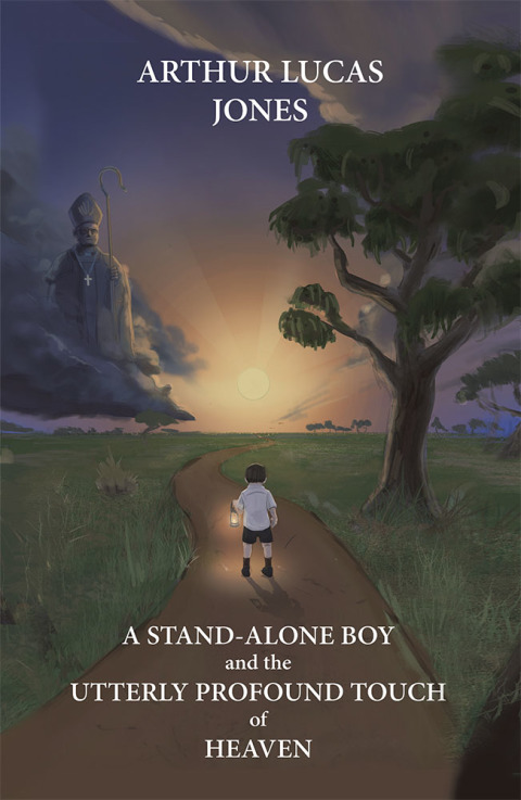 Cover image for book A Stand-Alone Boy and the Utterly Profound Touch of Heaven