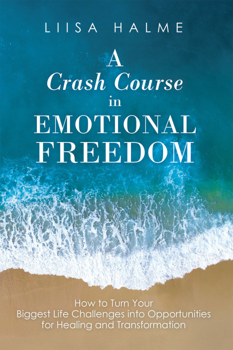 Cover image for book A Crash Course in Emotional Freedom