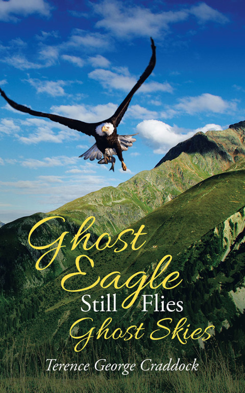 Cover image for book Ghost Eagle Still Flies Ghost Skies