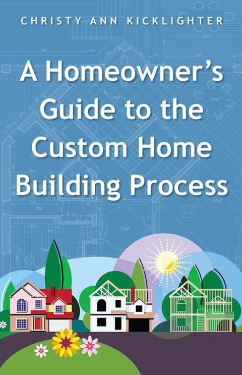 Cover image for book A Homeowner's Guide to the Custom Home Building Process
