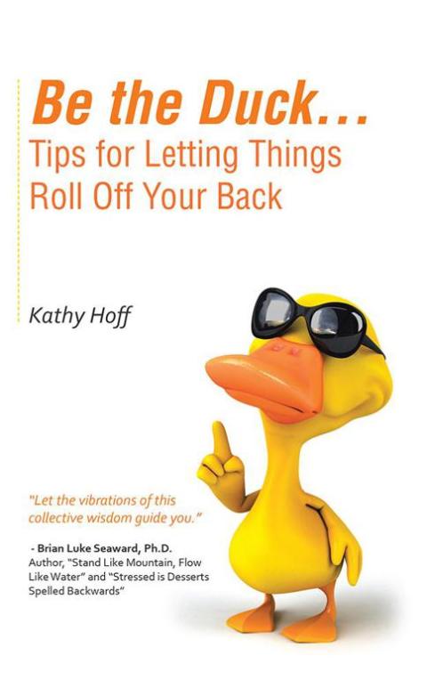 Cover image for book Be the Duck...Tips for Letting Things Roll off Your Back