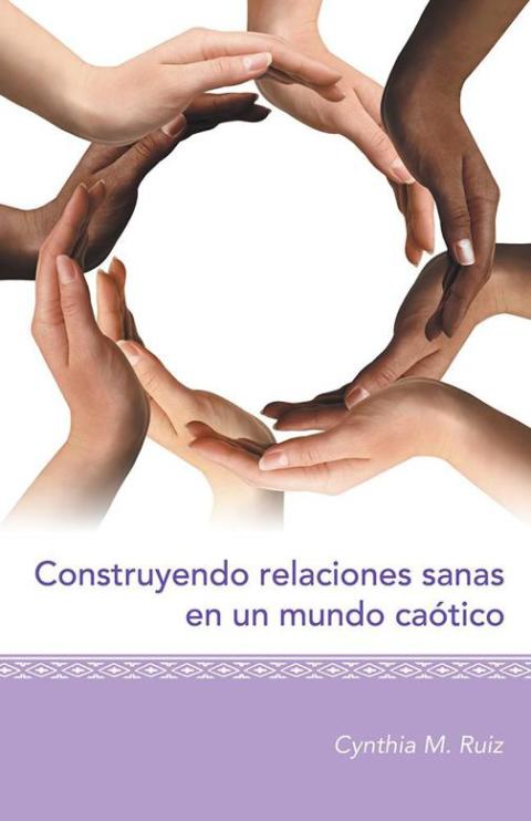 Cover image for book Construyendo Relaciones Sanas En Un Mundo Caótico