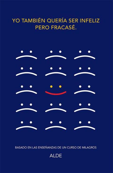 Cover image for book Yo También Quería Ser Infeliz Pero Fracasé.