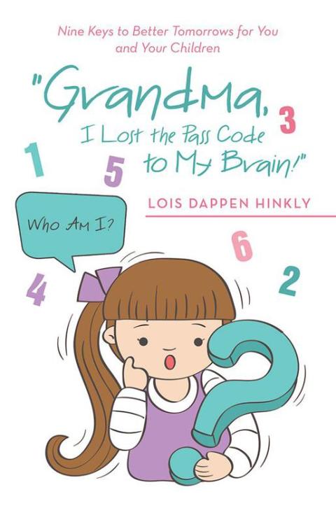 Cover image for book "Grandma, I Lost the Pass Code to My Brain!"