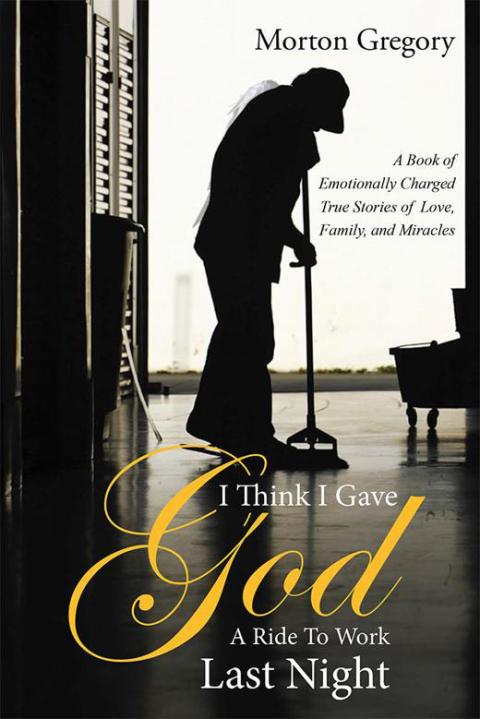 Cover image for book I Think I Gave God a Ride to Work Last Night