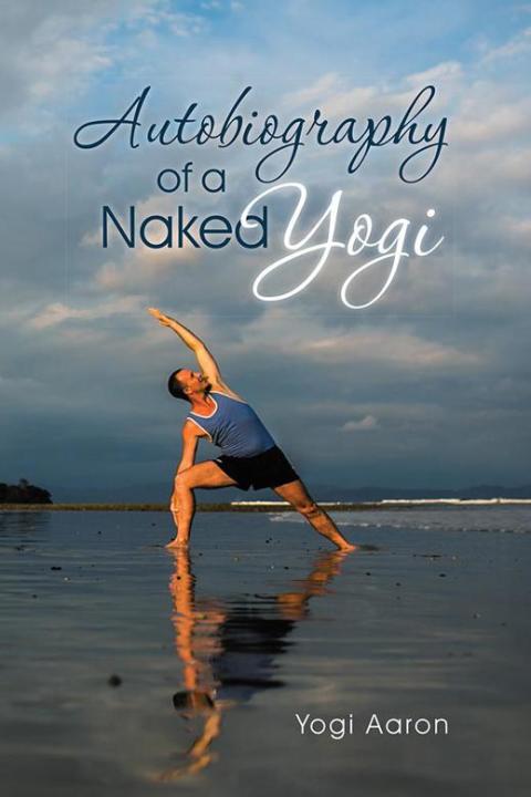 Cover image for book Autobiography of a Naked Yogi