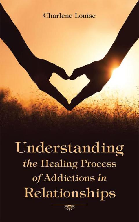 Cover image for book Understanding the Healing Process of Addictions in Relationships