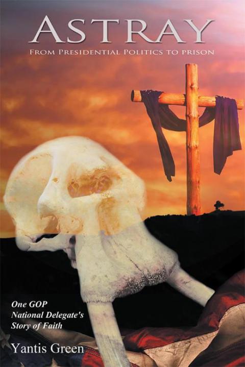Cover image for book Astray:  from Presidential Politics to Prison