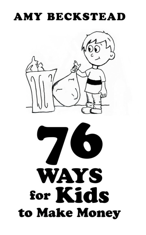 Cover image for book 76 Ways for Kids to Make Money