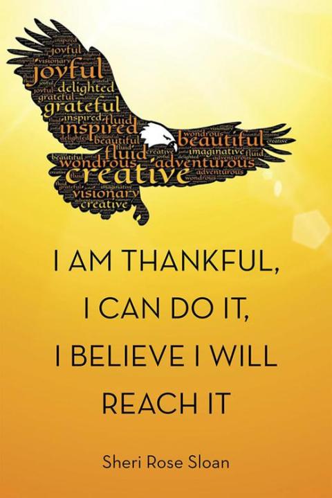 Cover image for book I Am Thankful, I Can Do It, I Believe I Will Reach It