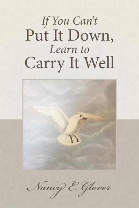 Cover image for book If You Can’T Put It Down, Learn to Carry It Well