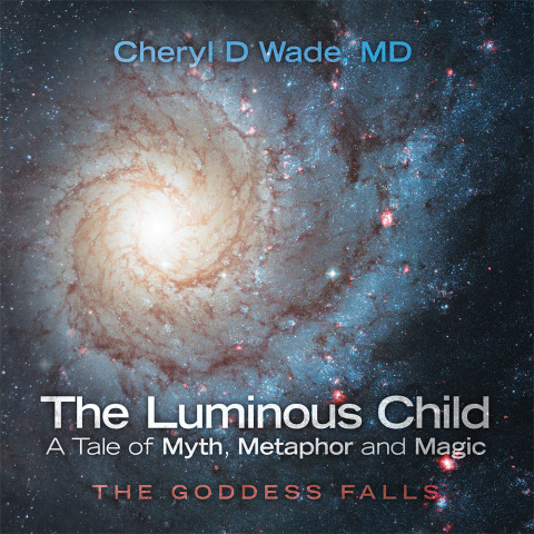 Cover image for book The Luminous Child—A Tale of Myth, Metaphor and Magic