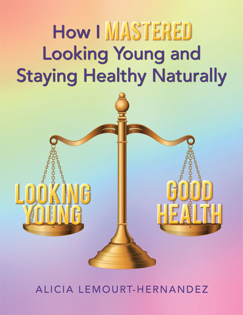 Cover image for book How I Mastered Looking Young and Staying Healthy Naturally