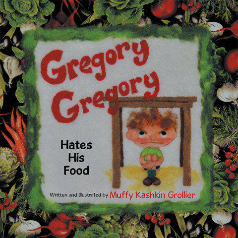 Cover image for book Gregory, Gregory Hates His Food