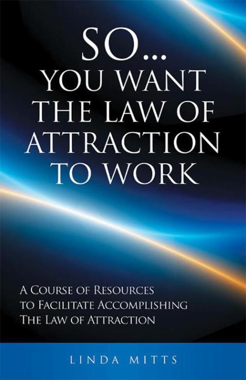 Cover image for book So...You Want the Law of Attraction to Work
