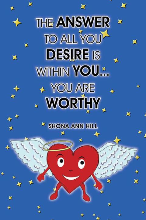 Cover image for book The Answer to All You Desire Is Within You... You Are Worthy