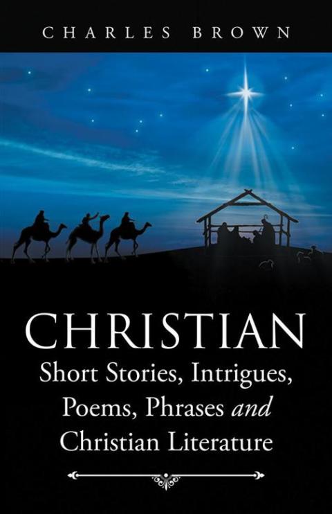 Cover image for book Christian Short Stories, Intrigues, Poems, Phrases and Christian Literature