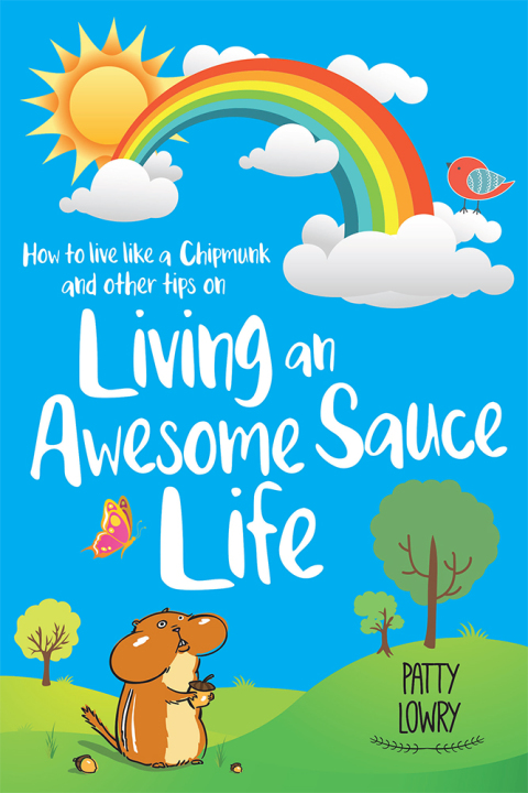 Cover image for book How to Live Like a Chipmunk and Other Tips on Living an Awesome Sauce Life