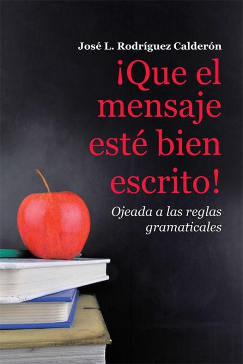 Cover image for book ¡Que El Mensaje Esté Bien Escrito!