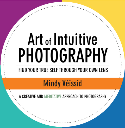 Cover image for book Art of Intuitive Photography