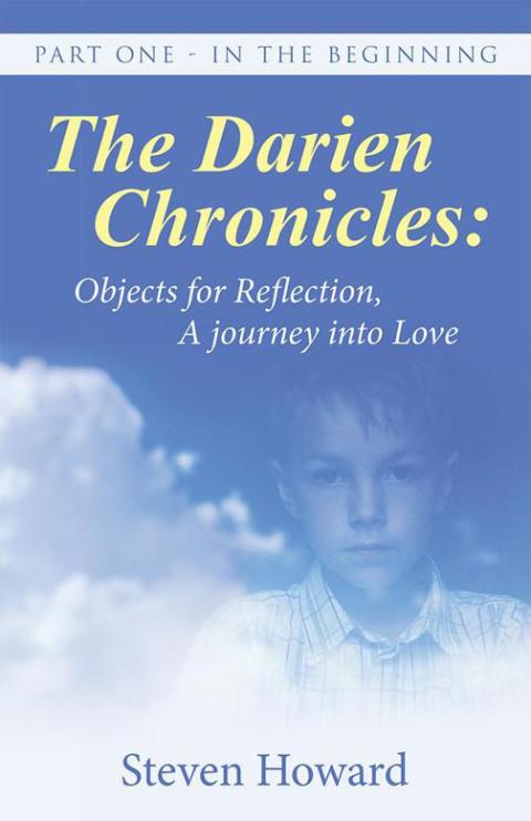 Cover image for book The Darien Chronicles:  Objects for Reflection, a Journey into Love