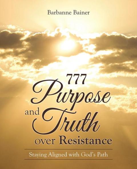 Cover image for book 777 Purpose and Truth over Resistance
