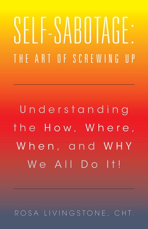 Cover image for book Self-Sabotage: the Art of Screwing Up