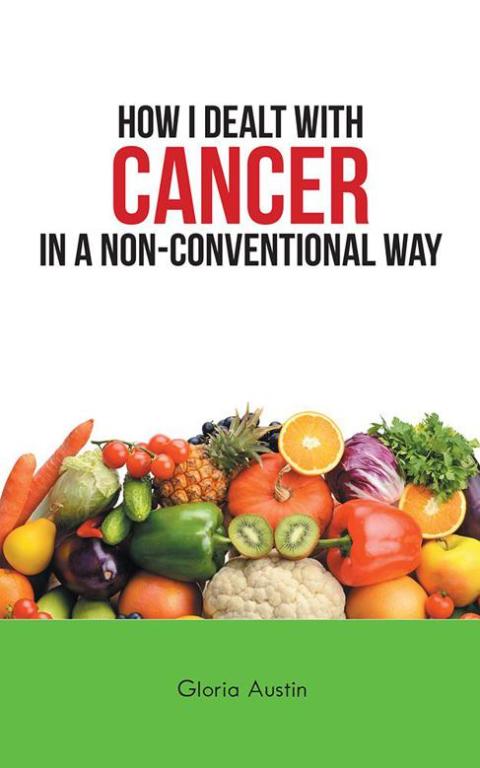 Cover image for book How I Dealt with Cancer in a Non-Conventional Way
