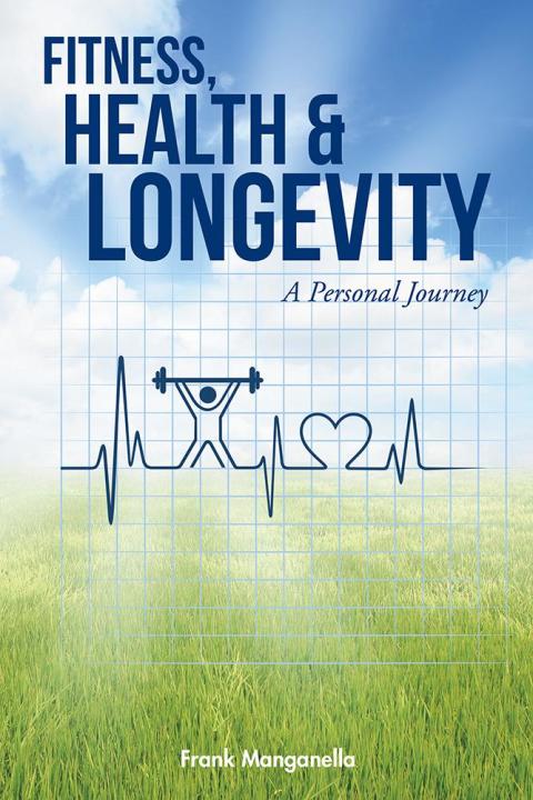 Cover image for book Fitness, Health & Longevity a Personal Journey