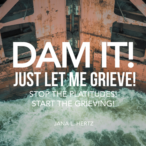 Cover image for book Dam It!  Just Let Me Grieve!