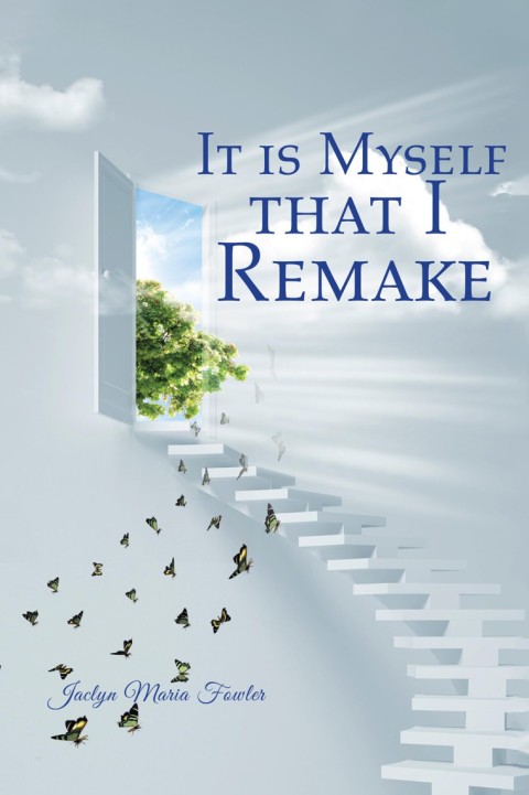 Cover image for book It Is Myself That I Remake