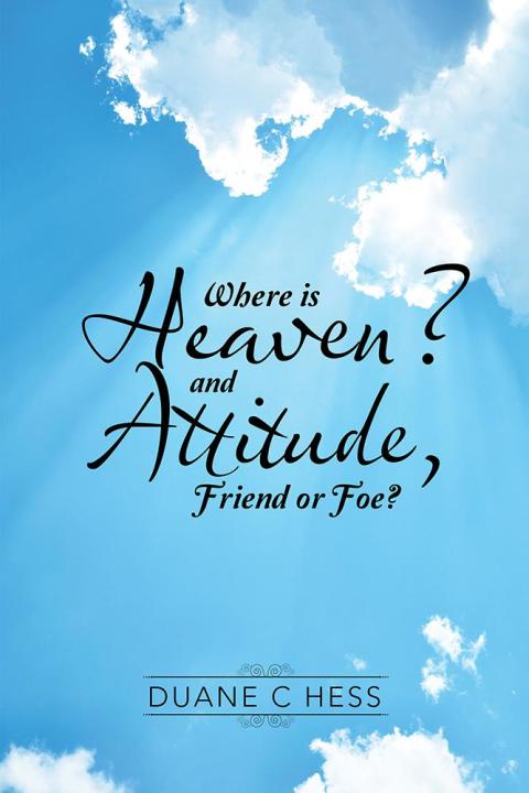 Cover image for book Where Is Heaven? and Attitude, Friend or Foe?