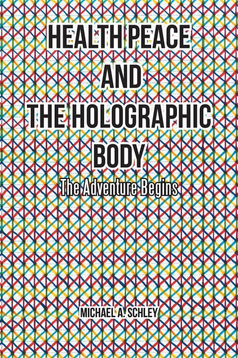 Cover image for book Health Peace and the Holographic Body