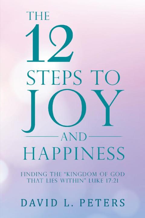Cover image for book The 12 Steps to Joy and Happiness