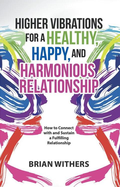 Cover image for book Higher Vibrations for a Healthy, Happy and Harmonious Relationship