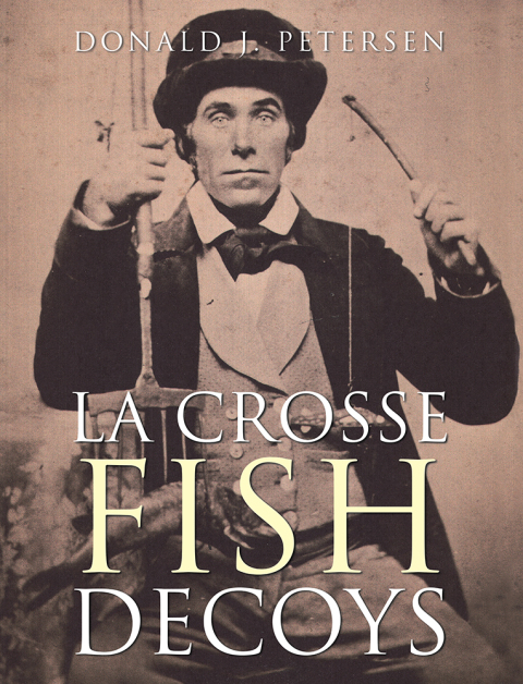 Cover image for book La Crosse Fish Decoys