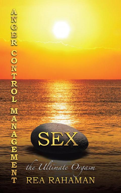 Cover image for book Anger Control Management Sex the Ultimate Orgasm