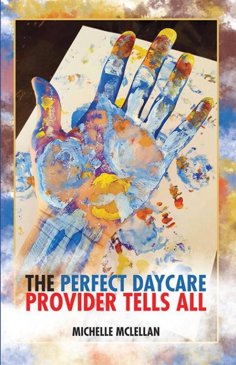 Cover image for book The Perfect Daycare Provider Tells All