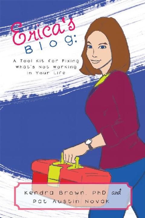 Cover image for book Erica’S Blog: a Tool Kit for Fixing What’S Not Working in Your Life