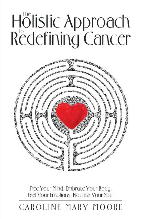 Cover image for book The Holistic Approach to Redefining Cancer