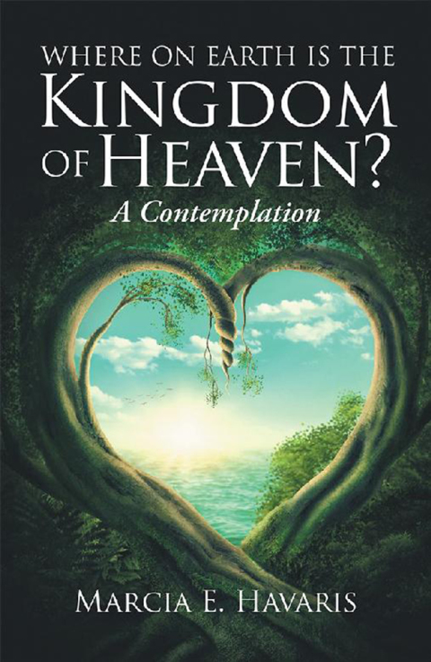 Cover image for book Where&nbsp;On&nbsp;Earth&nbsp;Is&nbsp;The&nbsp;Kingdom&nbsp;Of&nbsp;Heaven?