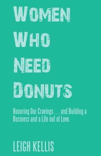 Cover image: Women Who Need Donuts 9781504397865