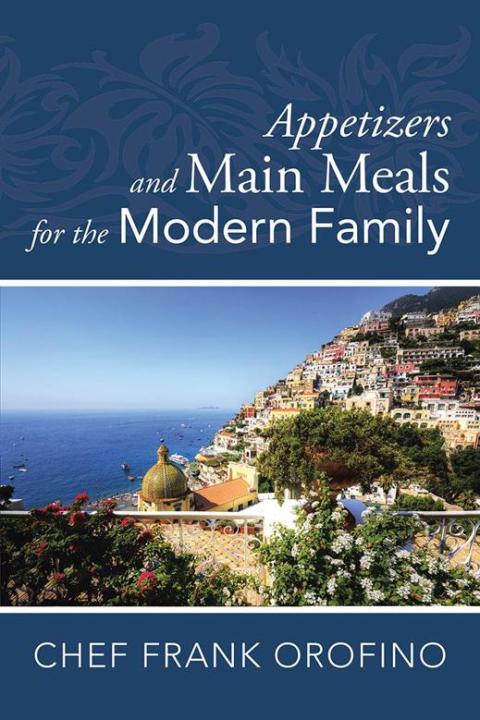 Cover image for book Appetizers and Main Meals for the Modern Family
