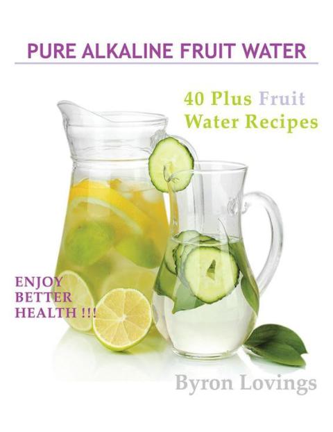 Cover image for book Pure Alkaline Fruit Water